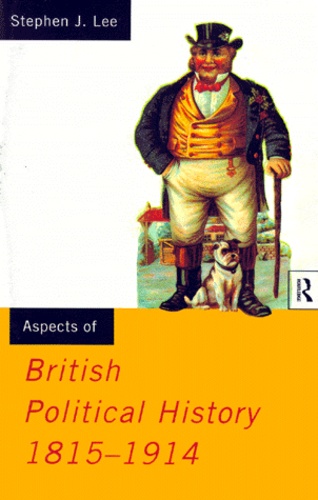 Stephen-J Lee - Aspects Of Political History 1815-1914.