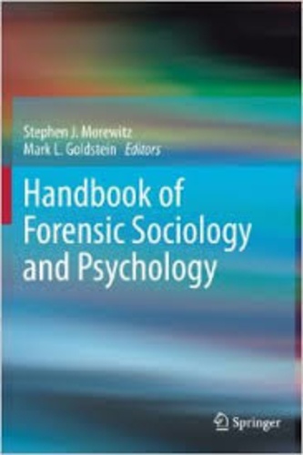Stephen J. Morewitz et Mark L. Goldstein - Handbook of Forensic Sociology and Psychology.