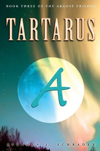  Stephen J. Schrader - Tartarus: Book 3 of the Argosy Trilogy - The Argosy Trilogy, #3.