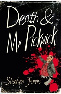 Stephen Jarvis - Death and Mr Pickwick.