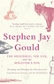 Stephen Jay Gould - The Hegdehog, the Fox and the Magister's Pox - Mending and minding the misconceived gap between science and the humanities.
