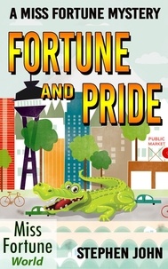  Stephen John - Fortune and Pride - Miss Fortune World, #3.
