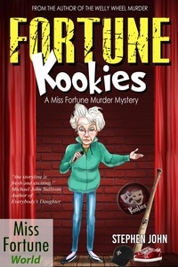  Stephen John - Fortune Kookies - A Miss Fortune Cozy Murder Mystery.