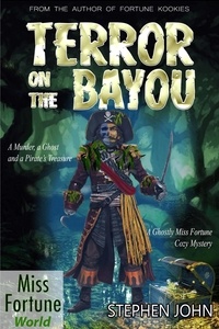  Stephen John - Terror on the Bayou - A Miss Fortune Cozy Murder Mystery.