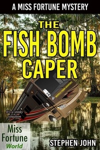  Stephen John - The Fish Bomb Caper - Miss Fortune World.