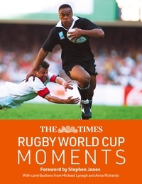 Stephen Jones et David Hands - The Times Rugby World Cup Moments - The perfect gift for rugby fans with 100 iconic images and articles.