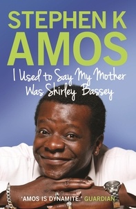 Stephen K Amos - I Used to Say My Mother Was Shirley Bassey.