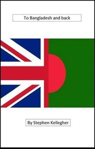 To Bangladesh And Back