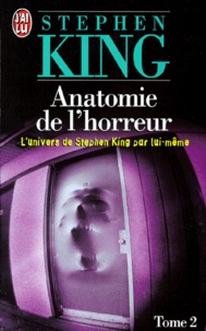 Stephen King - Anatomie De L'Horreur. Tome 2.