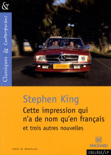 Stephen King - Cette impression qui n'a de nom qu'en français - Et trois autres nouvelles.