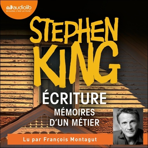 Stephen King et François Montagut - Écriture - Mémoire d'un métier.