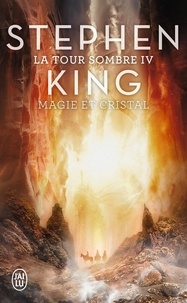 Stephen King - La Tour Sombre Tome 4 : Magie et cristal.