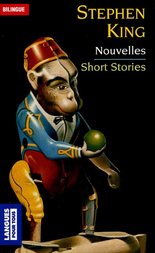 Stephen King - Short Stories : Nouvelles - Le Singe : The Monkey ; Le raccourci de Mme Todd : Mrs Todd's Shortcut.