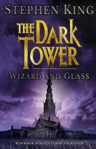 Stephen King - The Dark Tower Tome 4 : Wizard and glass.
