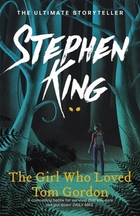 Stephen King - The Girl Who Loved Tom Gordon.