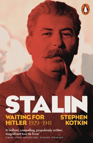 Stephen Kotkin - Stalin, Vol. II - Waiting for Hitler, 1929–1941.