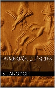 Stephen Langdon - Sumerian Liturgies.
