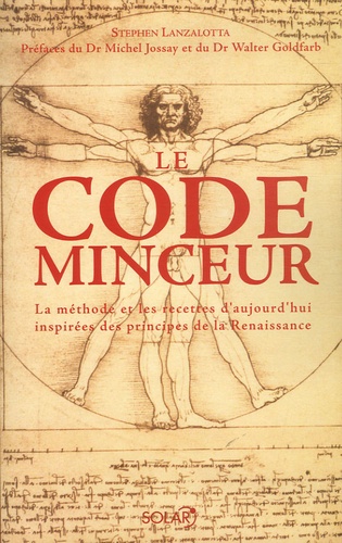 Stephen Lanzalotta - Le code minceur - La méthode et les recettes d'aujourd'hui inspirées des principes de la Renaissance.