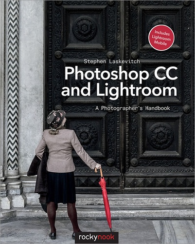 Stephen Laskevitch - Photoshop CC and Lightroom - A Photographer's Handbook.