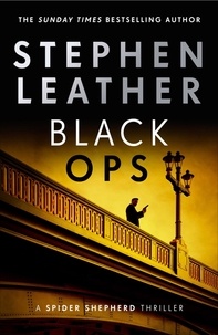 Stephen Leather - Black Ops - The 12th Spider Shepherd Thriller.