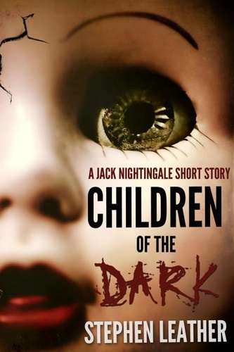  Stephen Leather - Children Of The Dark (A Jack Nightingale Short Story).