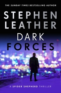 Stephen Leather - Dark Forces - The 13th Spider Shepherd Thriller.