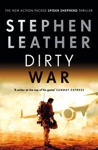 Stephen Leather - Dirty War - The 19th Spider Shepherd Thriller.