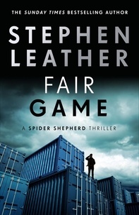 Stephen Leather - Fair Game - The 8th Spider Shepherd Thriller.