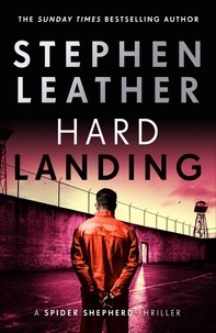 Stephen Leather - Hard Landing - The 1st Spider Shepherd Thriller.