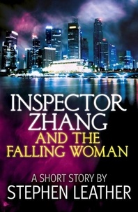  Stephen Leather - Inspector Zhang and the Falling Woman (a short story) - Inspector Zhang Short Stories, #3.