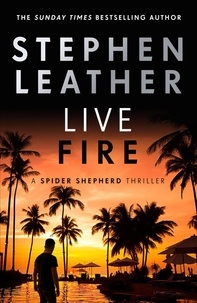 Stephen Leather - Live Fire - The 6th Spider Shepherd Thriller.