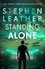 Standing Alone. A Matt Standing thriller from the bestselling author of the Spider Shepherd series