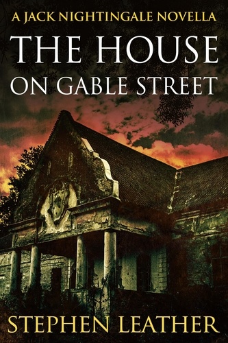  Stephen Leather - The House On Gable Street (A Jack Nightingale Novella).