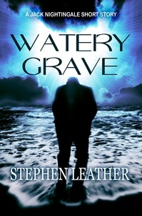  Stephen Leather - Watery Grave (A Jack Nightingale Short Story).