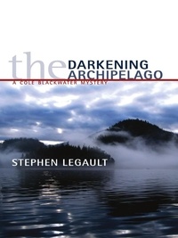 Stephen Legault - The Darkening Archipelago.