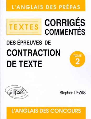 Stephen Lewis - Anglais Textes Corriges Commentes Des Epreuves De Contraction De Textes. Tome 2.