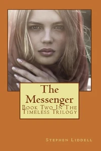 The Messenger (Book Two of the Timeless Trilogy)