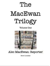Alec MacEwan: Reporter