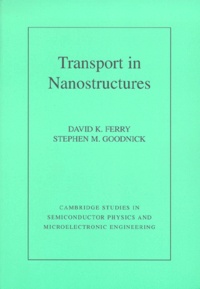 Stephen-M Goodnick et David-K Ferry - Transport In Nanosturctures.