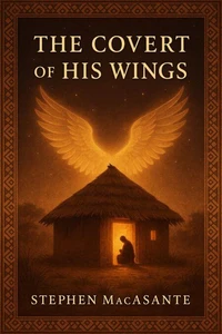 The Covert of His Wings
