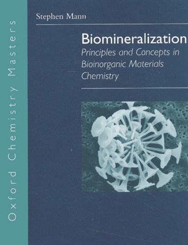 Stephen Mann - Biomineralization. Principles And Concepts In Bioinorganic Materials Chemistry.