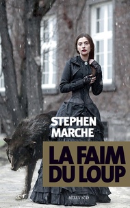 Stephen Marche - La faim du loup.