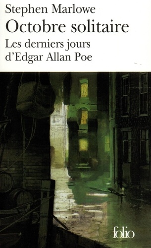 Stephen Marlowe - Octobre Solitaire. Les Derniers Jours D'Edgar Allan Poe.