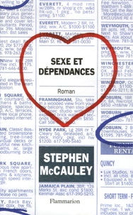 Stephen McCauley - Sexe et dépendances.