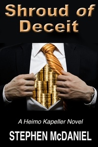  Stephen McDaniel - Shroud of Deceit - The Heimo Kapeller Novels, #1.