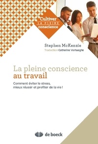 La Pleine Conscience au travail - Comment éviter le stress, saccomplir et apprécier la vie!.pdf