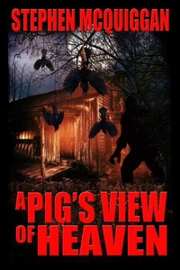 A Pig's View of Heaven