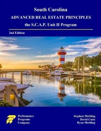South Carolina Advanced Real Estate Principles: the S.C.A.P. Unit II Program