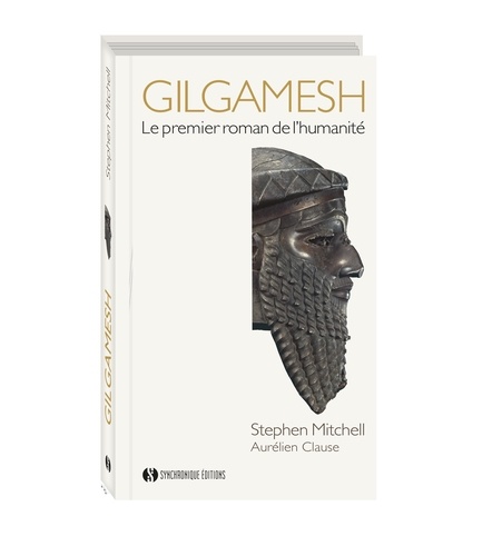 Gilgamesh. Le premier roman de l'humanité