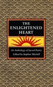 Stephen Mitchell - The Enlightened Heart - An Anthology of Sacred Poetry.